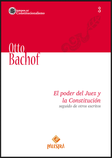 EL PODER DEL JUEZ Y LA CONSTITUCIÓN SEGUIDO DE OTROS ESCRITOS