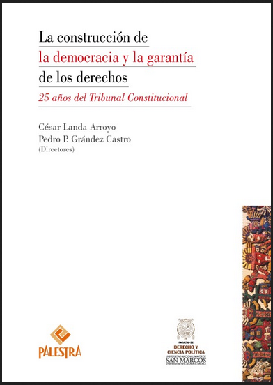 LA CONSTRUCCIÓN DE LA DEMOCRACIA Y LA GARANTÍA DE LOS DERECHOS