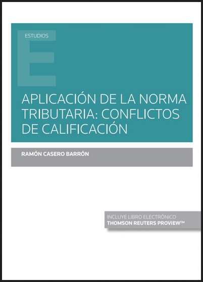 APLICACIÓN DE LA NORMA TRIBUTARIA: CONFLICTOS DE CALIFICACIÓN