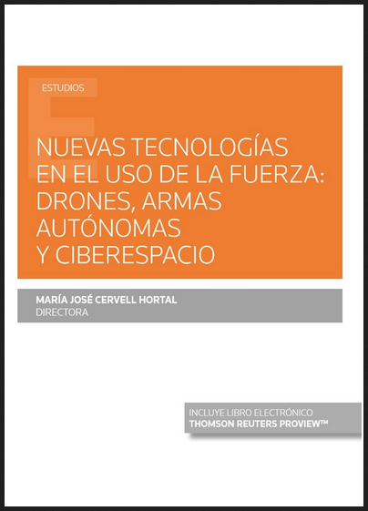 NUEVAS TECNOLOGÍAS EN EL USO DE LA FUERZA: DRONES, ARMAS AUTÓNOMAS Y CIBERESPACIO