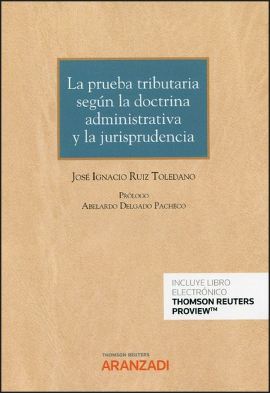 LA PRUEBA TRIBUTARIA SEGÚN LA DOCTRINA ADMINISTRATIVA Y LA JURISPRUDENCIA