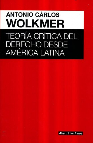 TEORÍA CRÍTICA DEL DERECHO DESDE AMÉRICA LATINA