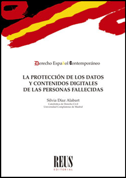 LA PROTECCIÓN DE LOS DATOS Y CONTENIDOS DIGITALES DE LAS PERSONAS FALLECIDAS
