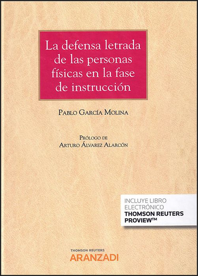 LA DEFENSA LETRADA DE LAS PERSONAS FÍSICAS EN LA FASE DE INSTRUCCIÓN