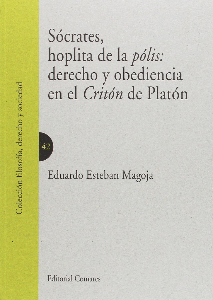 SÓCRATES, HOPLITA DE LA PÓLIS: DERECHO Y OBEDIENCIA EN EL CRITÓN DE PLATÓN