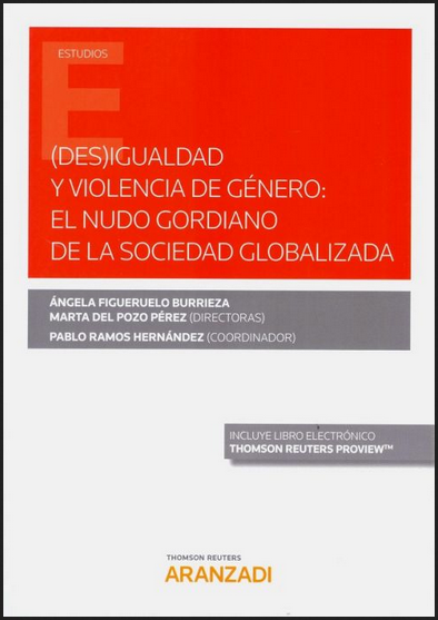 (DES)IGUALDAD Y VIOLENCIA DE GÉNERO: EL NUDO GORDIANO DE LA SOCIEDAD GLOBALIZADA