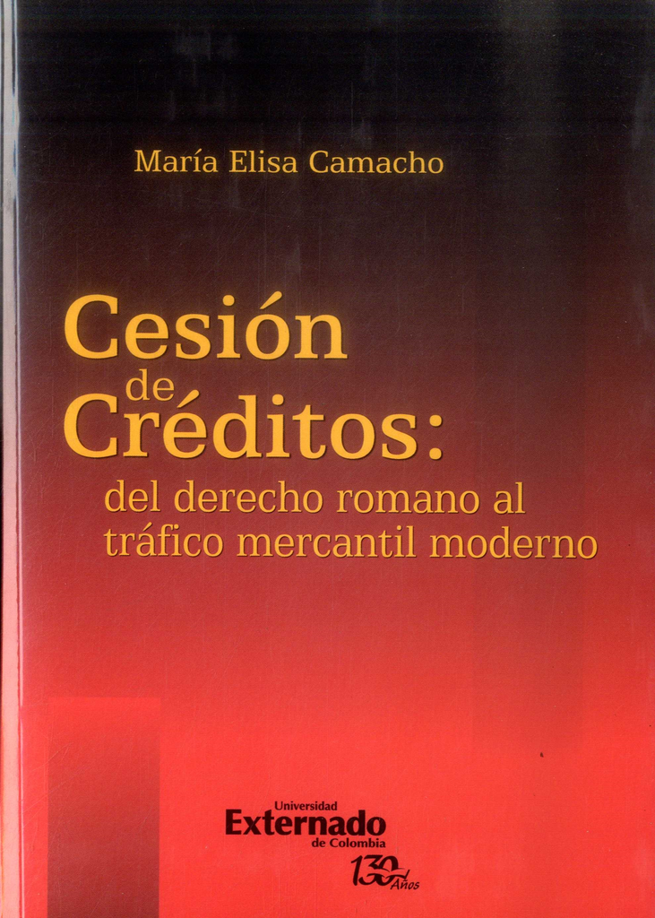 CESIÓN DE CRÉDITOS: DEL DERECHO ROMANO AL TRÁFICO MERCANTIL MODERNO