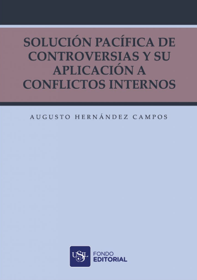 SOLUCIÓN PACÍFICA DE CONTROVERSIAS Y SU APLICACIÓN A CONFLICTOS INTERNOS