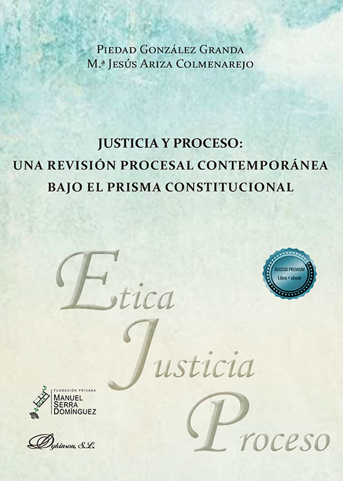JUSTICIA Y PROCESO: UNA REVISIÓN PROCESAL CONTEMPORÁNEA BAJO EL PRISMA CONSTITUCIONAL