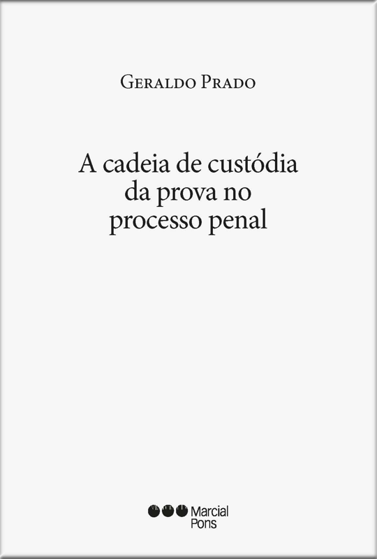 A CADEIA DE CUSTÓDIA DA PROVA NO PROCESSO PENAL
