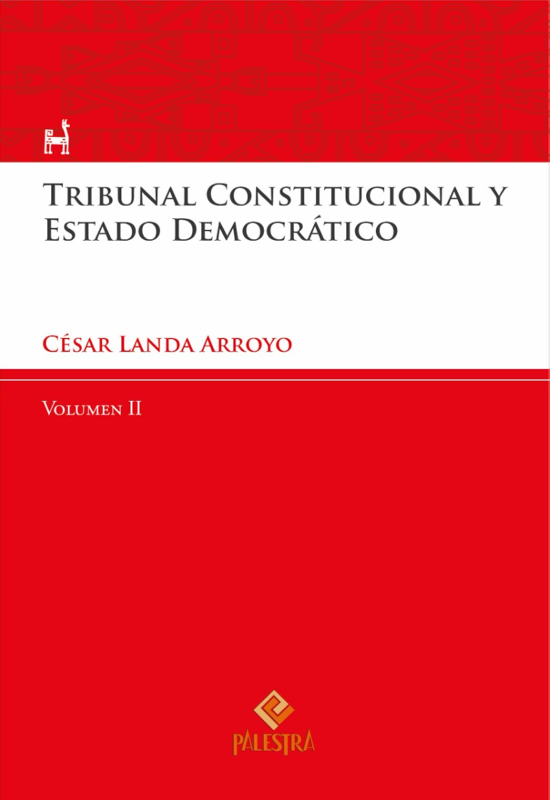 TRIBUNAL CONSTITUCIONAL Y ESTADO DEMOCRÁTICO vol. II (de 2)