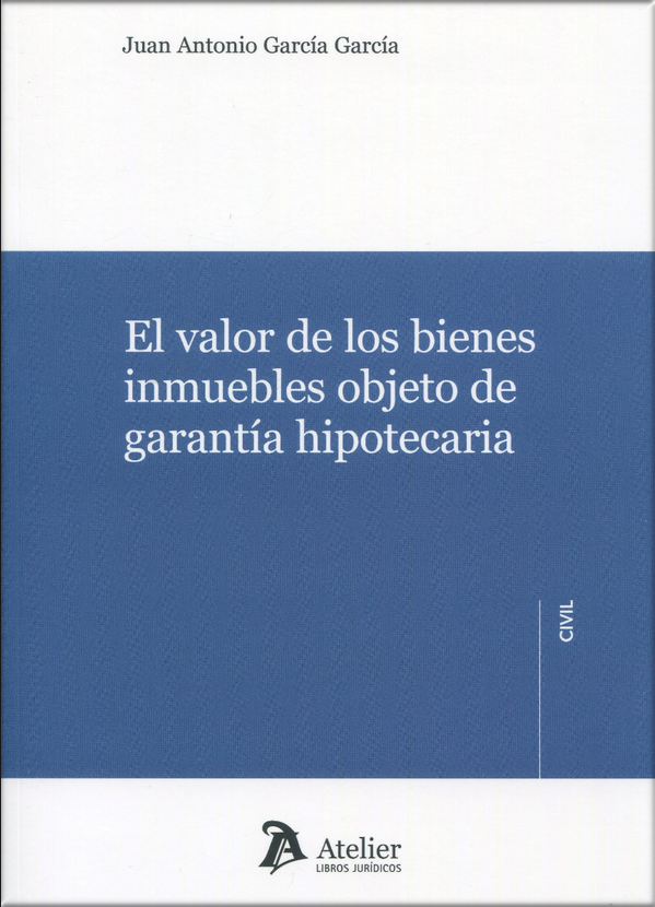 EL VALOR DE LOS BIENES INMUEBLES OBJETO DE GARANTÍA HIPOTECARIA
