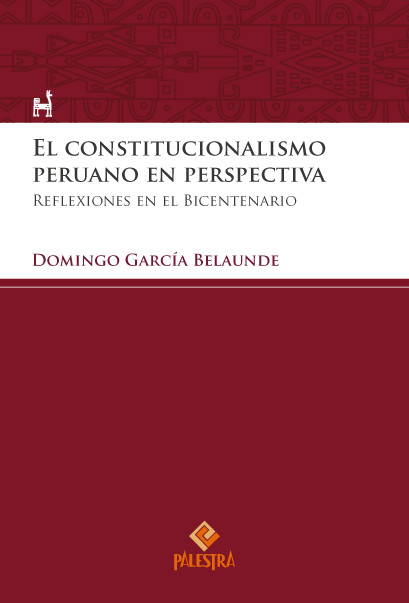 EL CONSTITUCIONALISMO PERUANO EN PERSPECTIVA