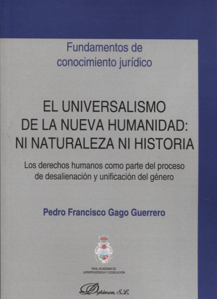 EL UNIVERSALISMO DE LA NUEVA HUMANIDAD: NI NATURALEZA NI HISTORIA