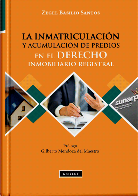LA INMATRICULACIÓN Y ACUMULACIÓN DE PREDIOS EN EL DERECHO INMOBILIARIO REGISTRAL