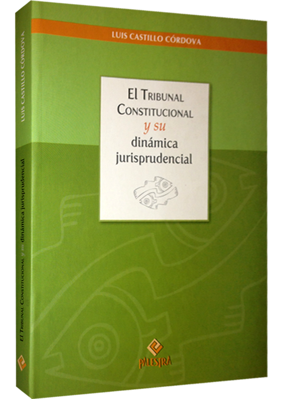 EL TRIBUNAL CONSTITUCIONAL Y SU DINÁMICA JURISPRUDENCIAL