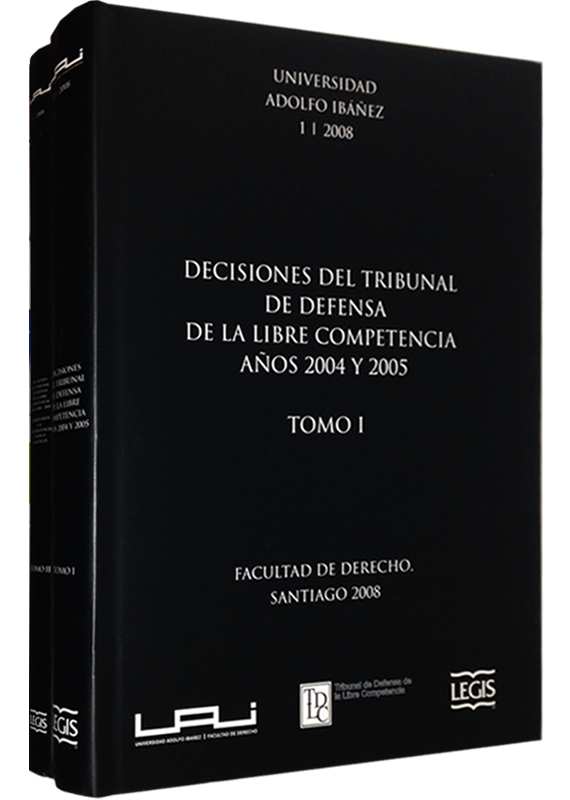 DECISIONES DEL TRIBUNAL DE DEFENSA DE LA LIBRE COMPETENCIA AÑOS 2004 Y 2005 (2 vols.)
