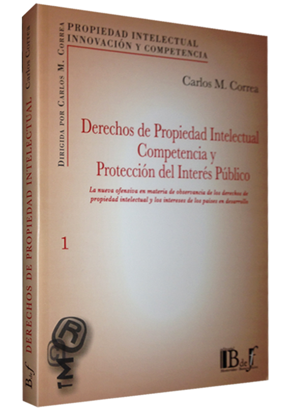 DERECHOS DE PROPIEDAD INTELECTUAL, COMPETENCIA Y PROTECCIÓN DEL INTERÉS PÚBLICO