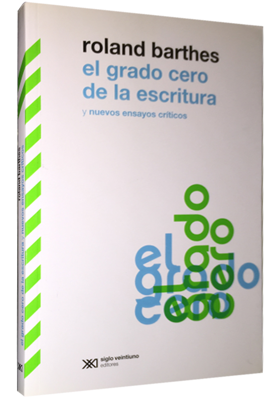 EL GRADO CERO DE LA ESCRITURA Y NUEVOS  ENSAYOS CRITICOS