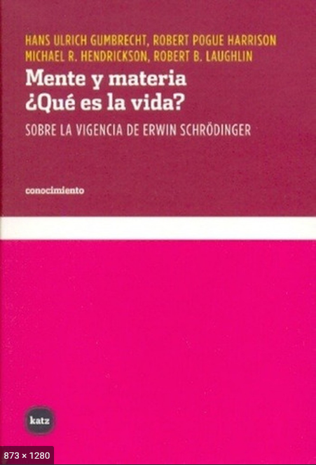 MENTE Y MATERIA. ¿QUÉ ES LA VIDA?
