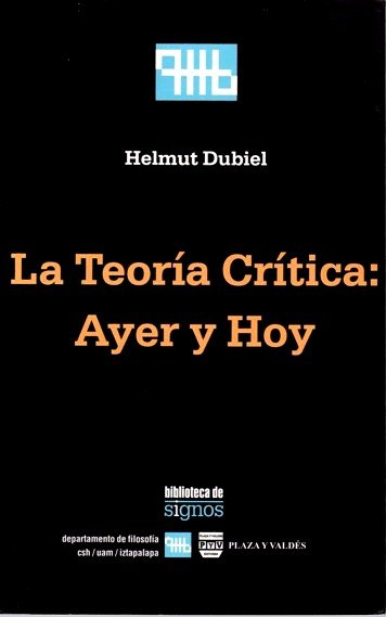 LA TEORÍA CRÍTICA: AYER Y HOY