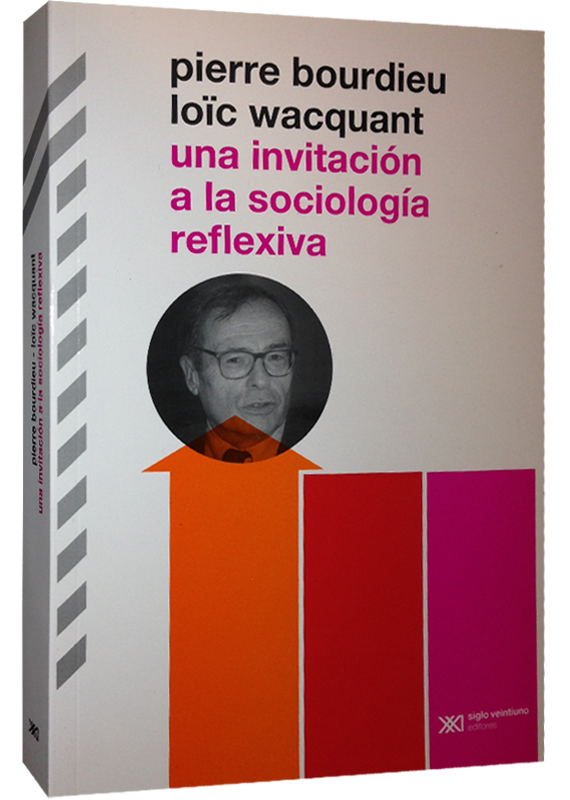 UNA INVITACIÓN A LA SOCIOLOGÍA REFLEXIVA