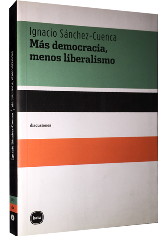 MÁS DEMOCRACIA, MENOS LIBERALISMO