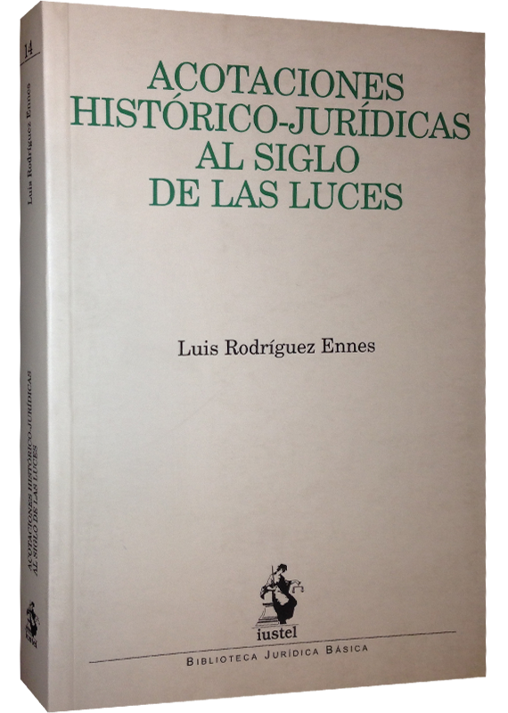 ACOTACIONES HISTÓRICO-JURÍDICAS AL SIGLO DE LAS LUCES