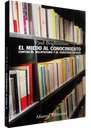EL MIEDO AL CONOCIMIENTO