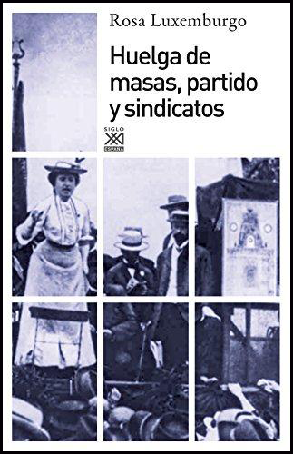 HUELGA DE MASAS, PARTIDO Y SINDICATOS