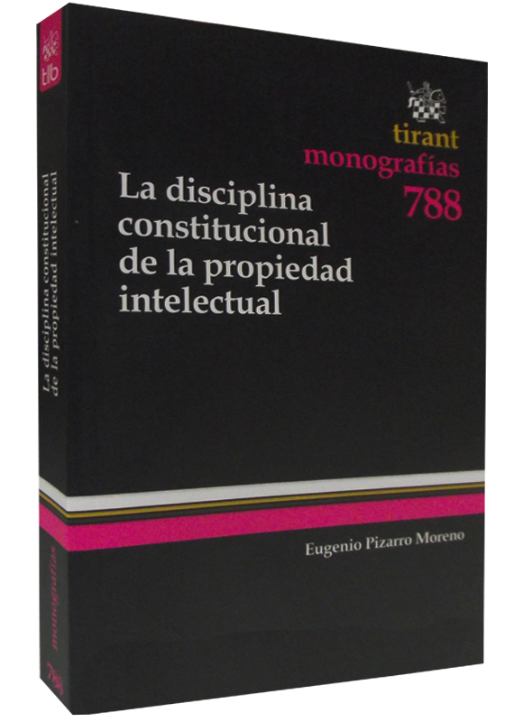 LA DISCIPLINA CONSTITUCIONAL DE LA PROPIEDAD INTELECTUAL