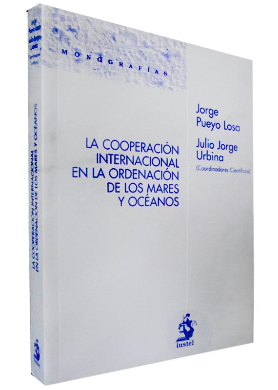 LA COOPERACIÓN INTERNACIONAL EN LA ORDENACIÓN DE LOS MARES Y OCÉANOS