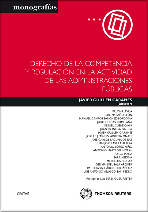 DERECHO DE LA COMPETENCIA Y REGULACIÓN EN LA ACTIVIDAD DE LAS ADMINISTRACIONES PÚBLICAS