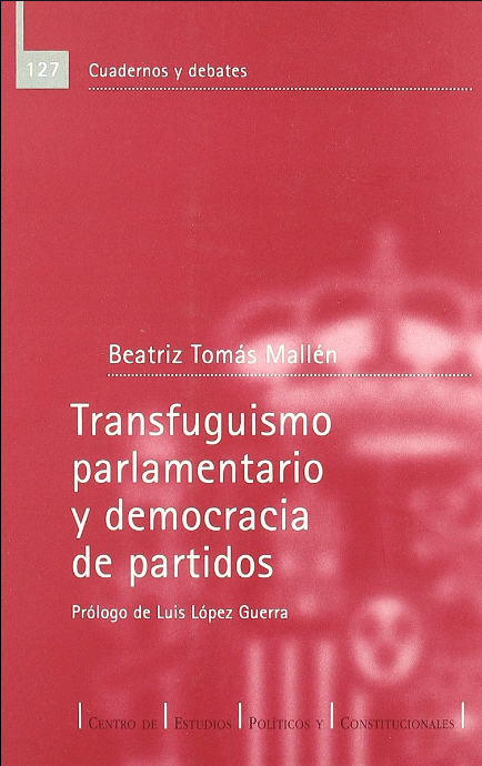 TRANSFUGUISMO PARLAMENTARIO Y DEMOCRACIA DE PARTIDOS