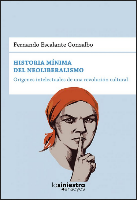 HISTORIA MÍNIMA DEL NEOLIBERALISMO