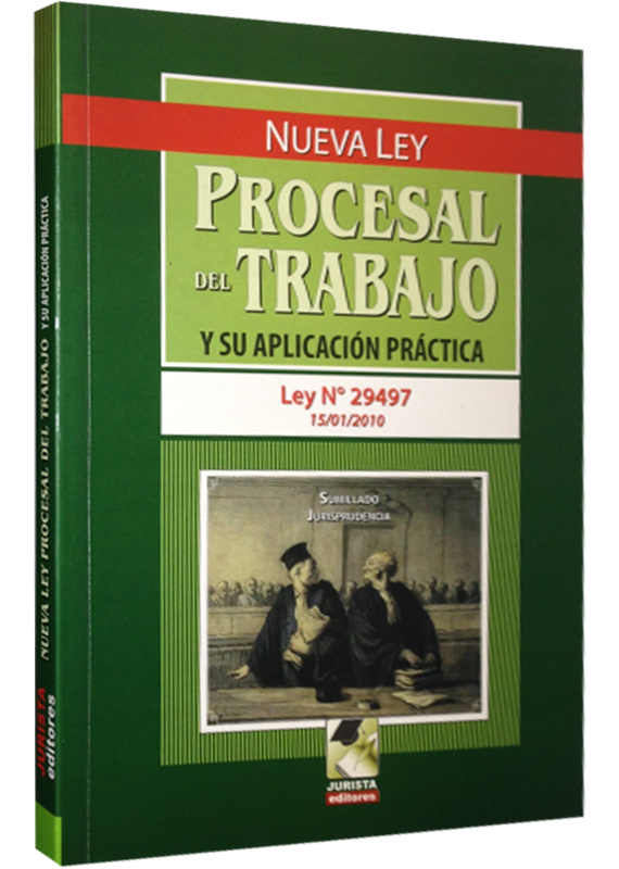 NUEVA LEY PROCESAL DEL TRABAJO Y SU APLICACIÓN PRÁCTICA