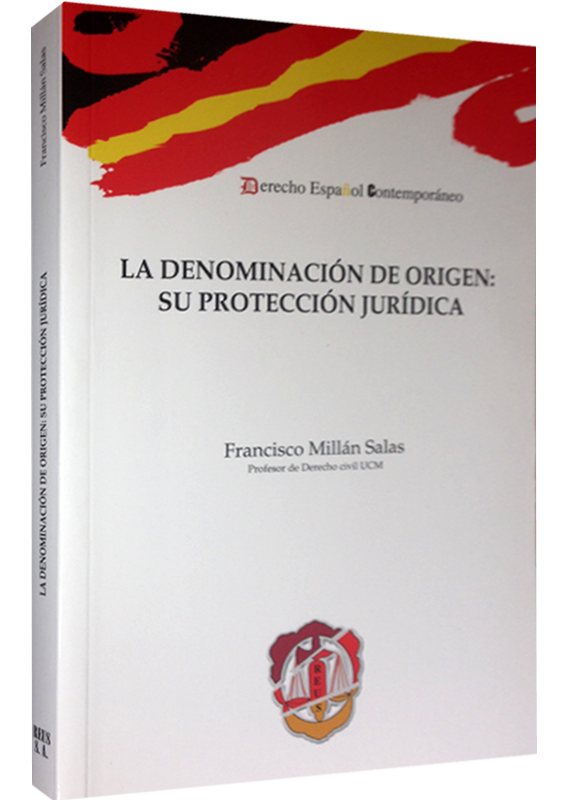 LA DENOMINACIÓN DE ORIGEN: SU PROTECCIÓN JURÍDICA