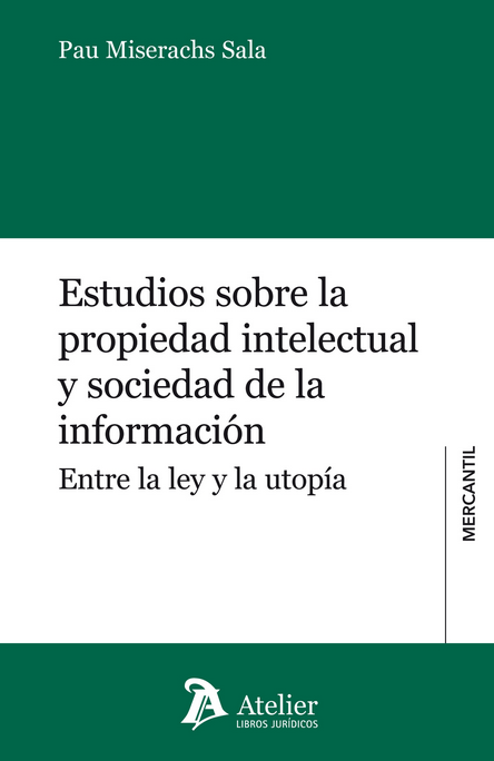 ESTUDIOS SOBRE LA PROPIEDAD INTELECTUAL Y SOCIEDAD DE LA INFORMACIÓN