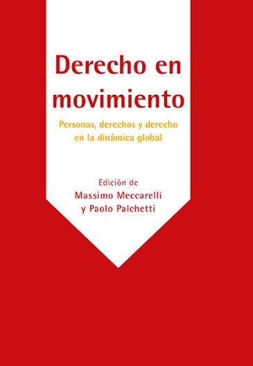 DERECHO EN MOVIMIENTO: PERSONAS, DERECHOS Y DERECHO EN LA DINÁMICA GLOBAL