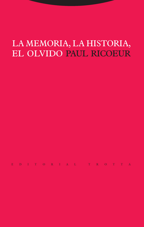 LA MEMORIA, LA HISTORIA, EL OLVIDO
