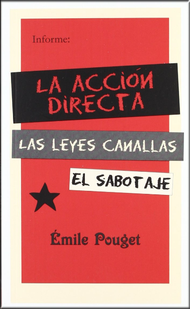 LA ACCION DIRECTA - LAS LEYES CANALLAS - EL SABOTAJE