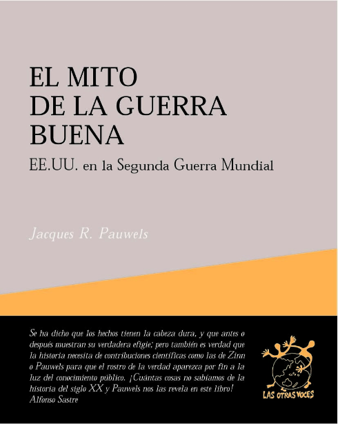 EL MITO DE LA GUERRA BUENA: EE.UU. en la Segunda Guerra Mundial
