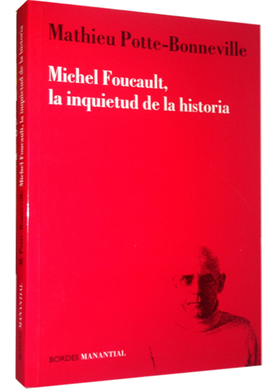 MICHEL FOUCAULT, LA INQUIETUD DE LA HISTORIA