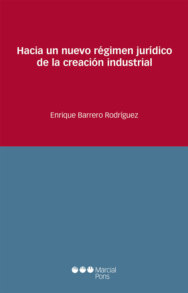 HACIA UN NUEVO RÉGIMEN JURÍDICO DE LA CREACIÓN INDUSTRIAL