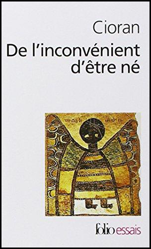 DE I'INCONVÉNIENT D'ETRE NÉ
