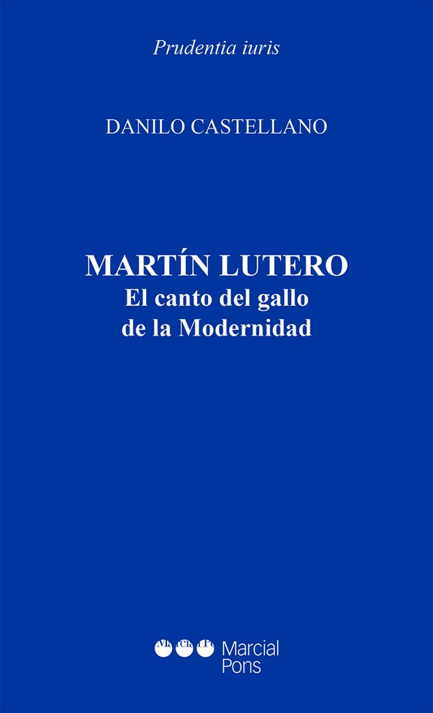 MARTÍN LUTERO: El canto del gallo de la Modernidad