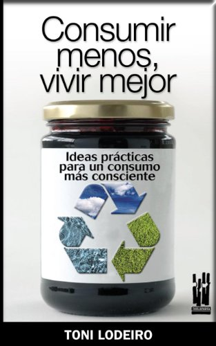 CONSUMIR MENOS, VIVIR MEJOR