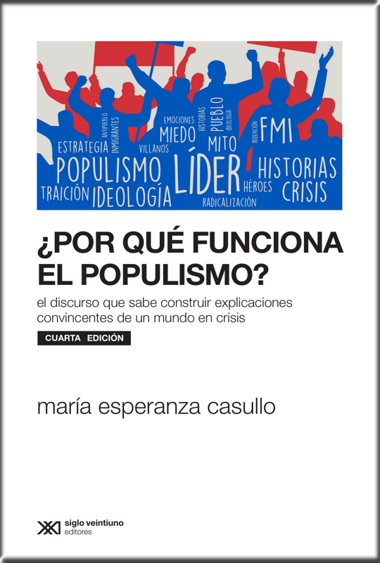 ¿POR QUÉ FUNCIONA EL POPULISMO?