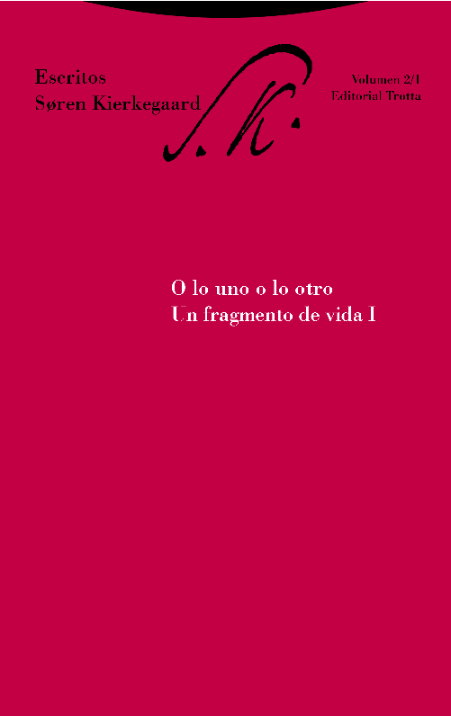 Escritos vol. 2: O LO UNO O LO OTRO. UN FRAGMENTO DE VIDA I