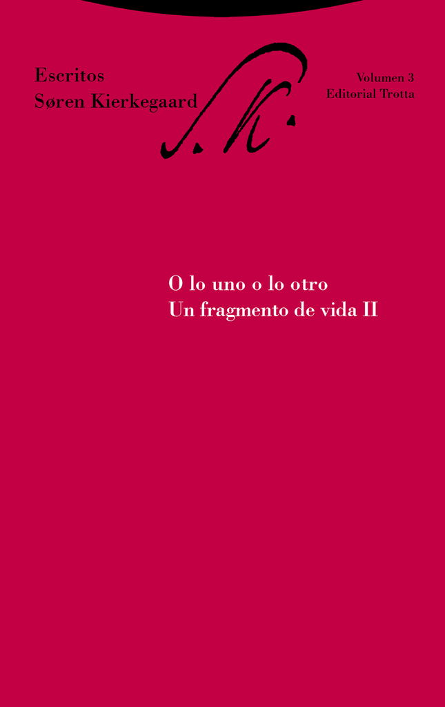 Escritos vol. 3: O LO UNO O LO OTRO. UN FRAGMENTO DE VIDA II